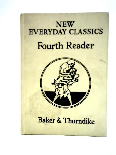 New Everyday Classics: Fourth Reader By Franklin T. Baker and Ashley H.Thorndike