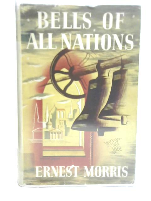 Bells of All Nations By Ernest Morris
