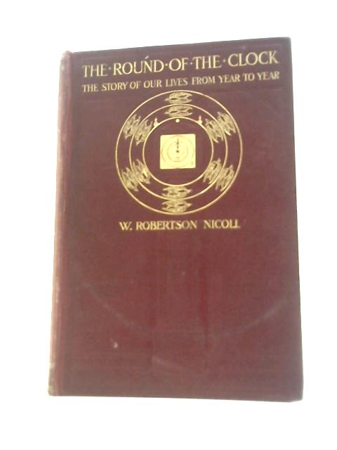 The Round of the Clock von W. Robertson Nicoll