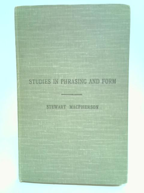 Studies in Phrasing and Form von Stewart MacPherson