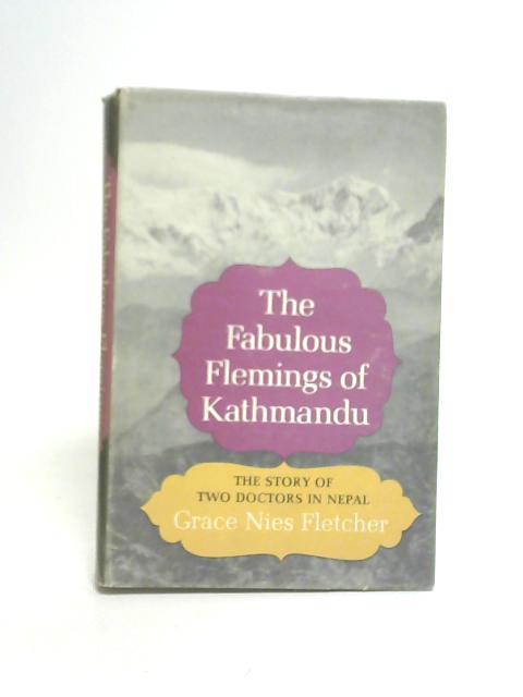 Fabulous Flemings of Kathmandu By Grace Nies Fletcher