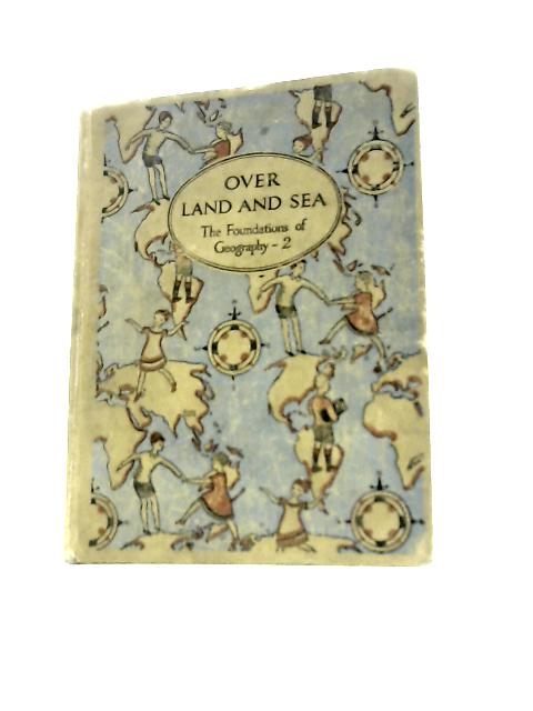 Over Land and Sea (Foundations of Geography - II) von B.G.Hardingham