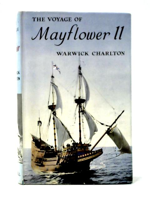 The Voyage of the Mayflower II By Warwick Charlton