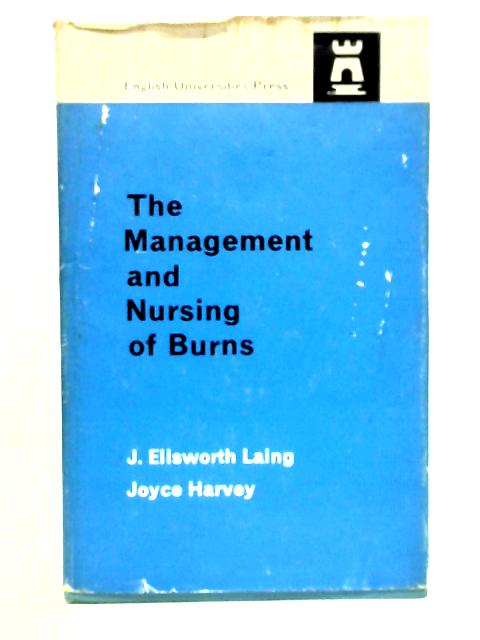 The management and nursing of burns von James Ellsworth Laing