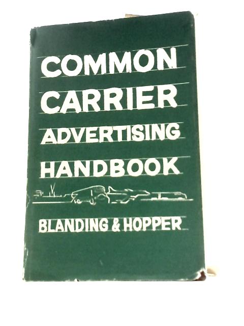 Common Carrier Advertising Handbook By Warren Blanding W.Schuyler Hopper
