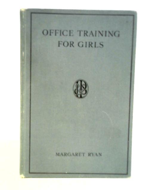 Office Training for Girls von Margaret Ryan