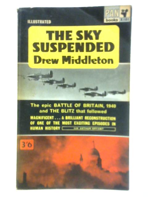 The Sky Suspended: The Battle of Britain By Drew Middleton