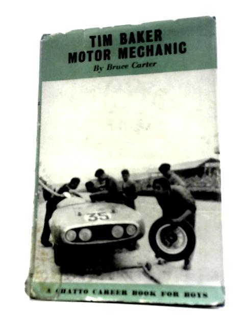 Tim Baker, Motor Mechanic: a Career Book (Career Books for Boys) von Bruce Carter