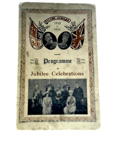 Silver Jubilee, 1910 to 1935 Souvenir Programme of Jubilee Celebrations By Unstated