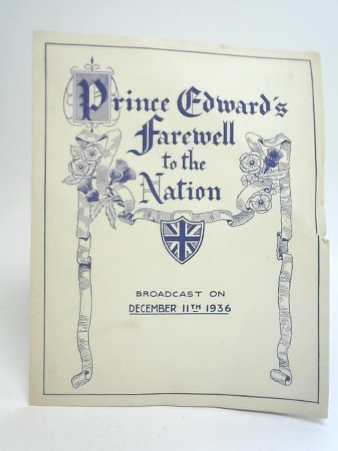 Prince Edward's Farewell to The Nation Broadcast on December 11th 1936 By Unstated