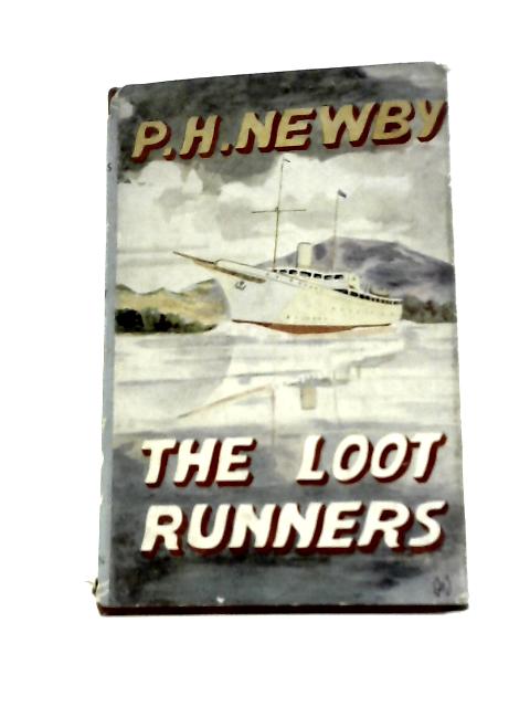 The Loot Runners By P.H.Newby