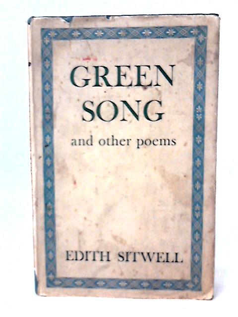 Green Song and Other Poems By E Sitwell