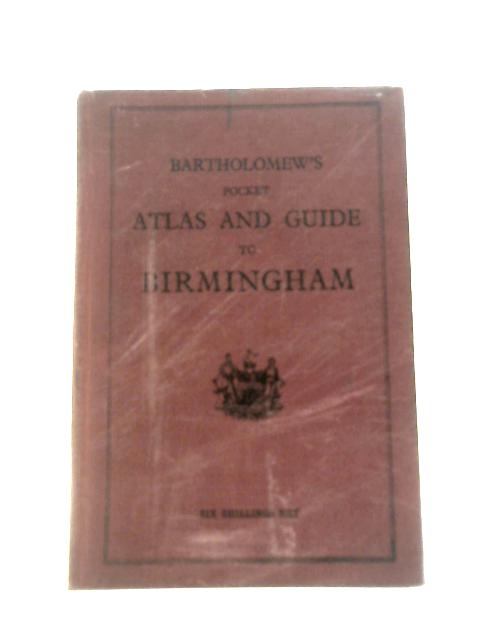 Birmingham: Pocket Atlas and Guide By John Bartholomew and Son