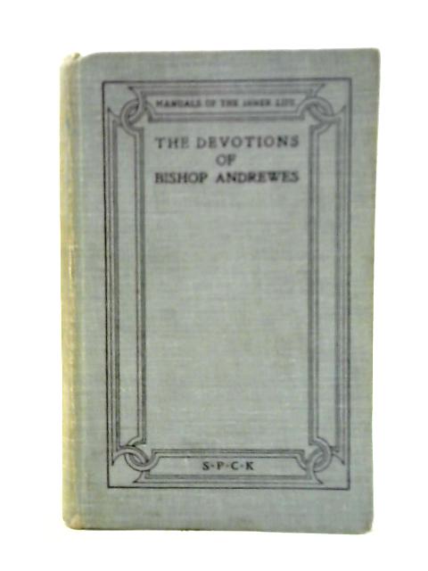 The Devotions of Bishop Andrewes, Vol. I By John Henry Newman