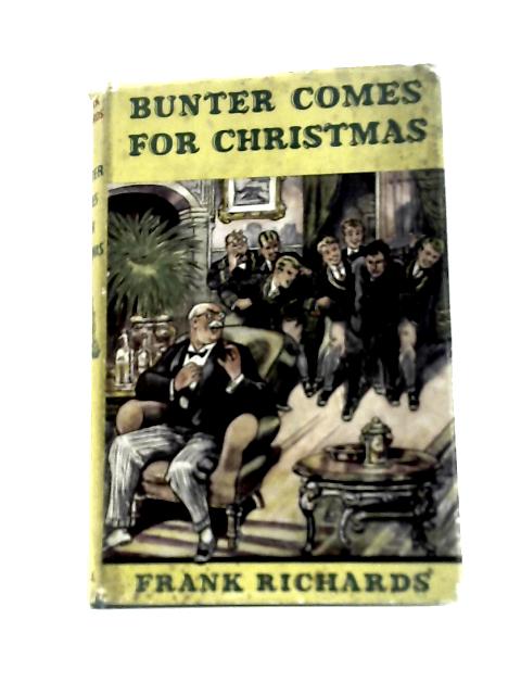 Bunter Comes for Christmas By Frank Richards