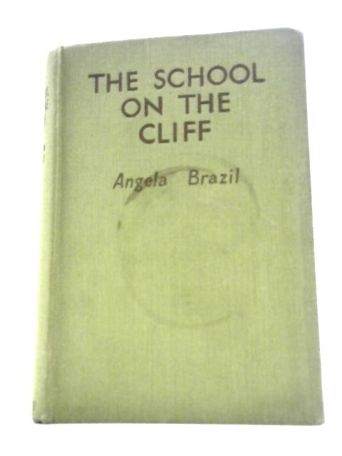 The School on the Cliff By Angela Brazil