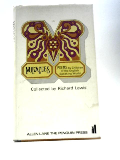 Miracles: Poems by Children of the English-speaking World By Unstated