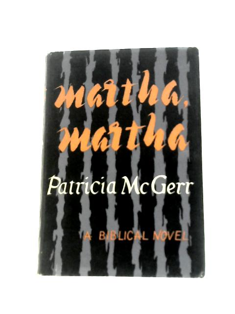 Martha, Martha By Patricia McGerr