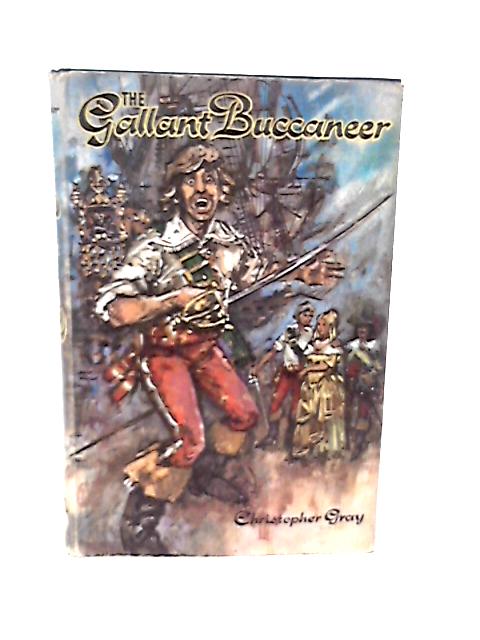 The Gallant Buccaneer By Christopher Gray