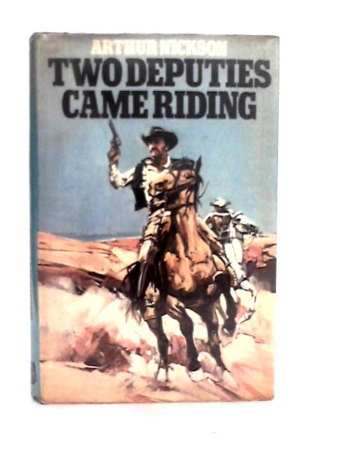 Two Deputies Came Riding By Arthur Nickson