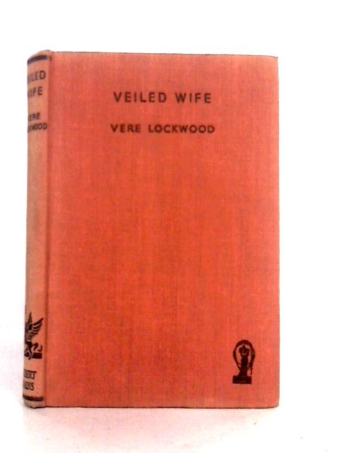 Veiled Wife By Vere Lockwood