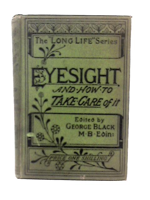 Eyesight and How to Care For It By George Black