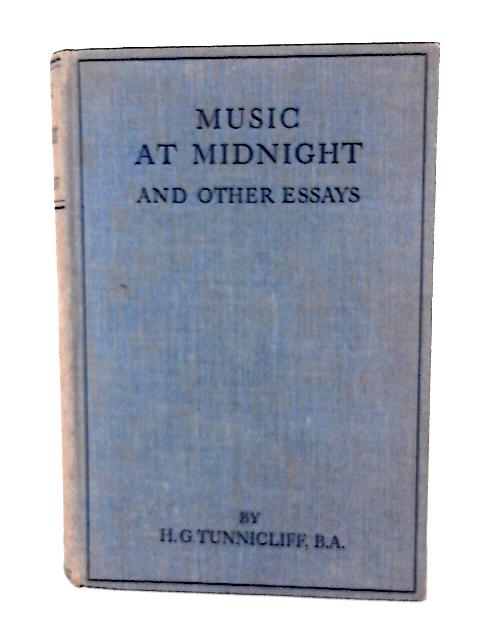 Music At Midnight And Other Essays By H. G. Tunnicliff