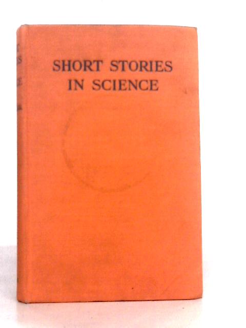 Short Stories in Science By J.G.Crowther