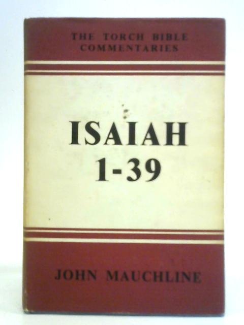 Isaiah 1-39: Introduction and Commentary By John Mauchline