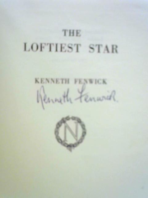 The Loftiest Star By Kenneth Fenwick