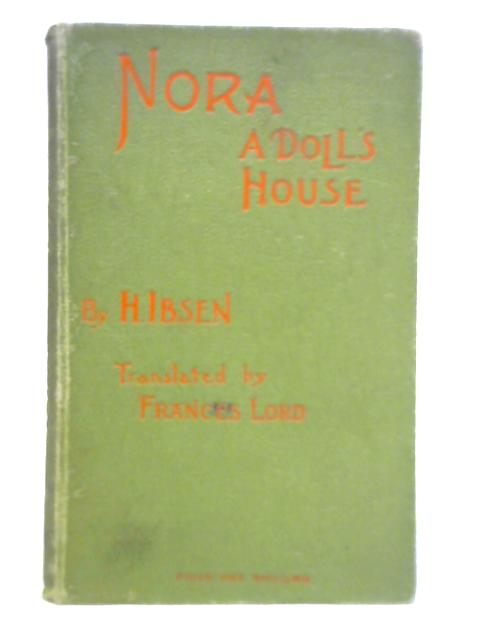 Nora or, A Doll's House By Henrik Ibsen