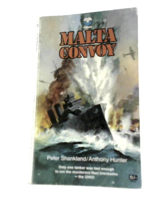 Malta Convoy By Peter Shankland Anthony Hunter
