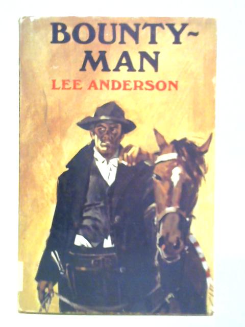 Bounty-Man By Lee Anderson