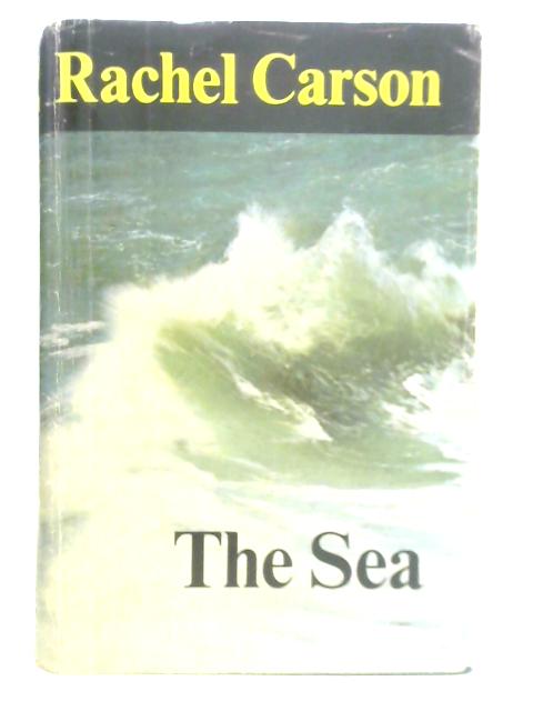 The Sea By Rachel Louise Carson