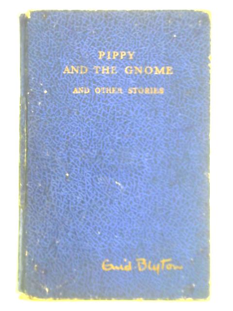 Pippy and the Gnome By Enid Blyton