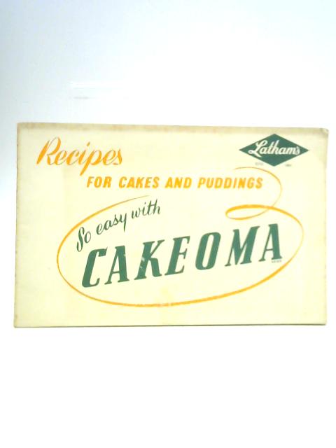 So Easy with Cakeoma: Recipes For Cakes and Puddings By Unstated
