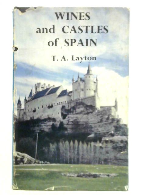 Wines & Castles of Spain von T. A. Layton