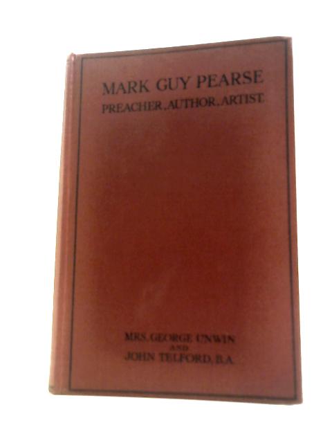 Mark Guy Pearse. Preacher, Author, Artist By Mrs. George Unwin John Telford