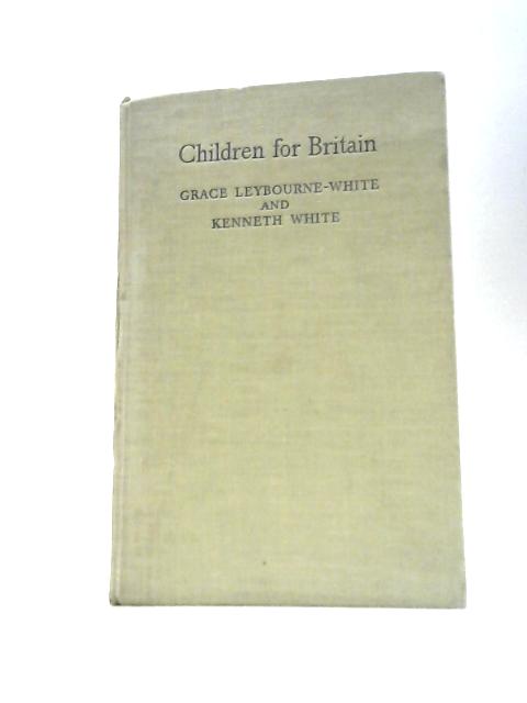 Children For Britain By G.Leybourne-White K.White