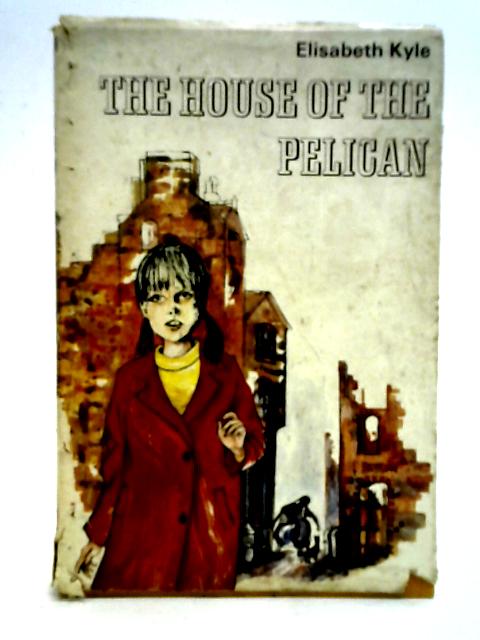 The House of the Pelican (Super Hampton Library) By Elisabeth Kyle