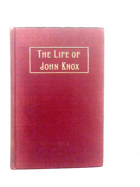 The Life of John Knox von Thomas M'Crie