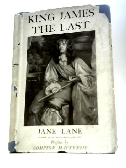 King James the Last By Jane Lane