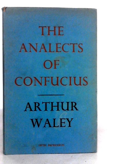 The Analects of Confucius By Arthur Waley