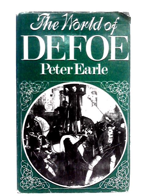 The World of Defoe By Peter Earle