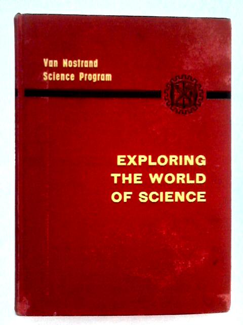 Exploring the World of Science von Ellsworth S. Obourn, et al.