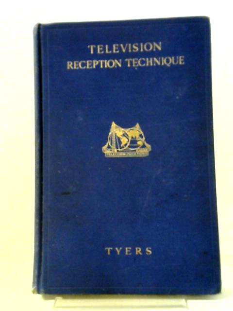 Television Reception Technique By Paul D. Tyers