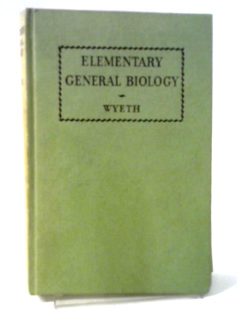 Elementary General Biology By F. J. Wyeth
