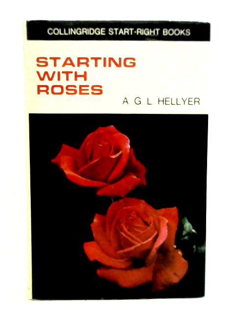 Starting with roses (Start-right books) von Hellyer