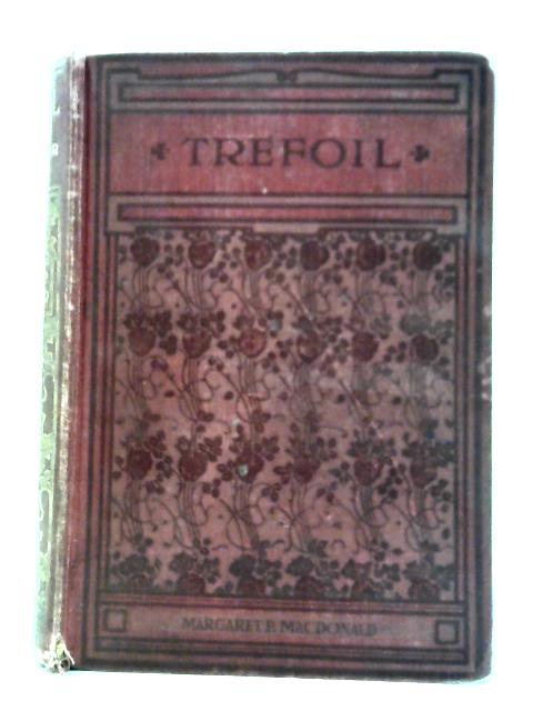 Trefoil: the Story of a Girls' Society By M. P. Macdonald