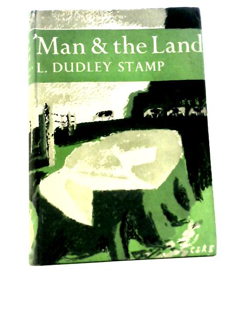 Man and the Land By Stamp L Dudley